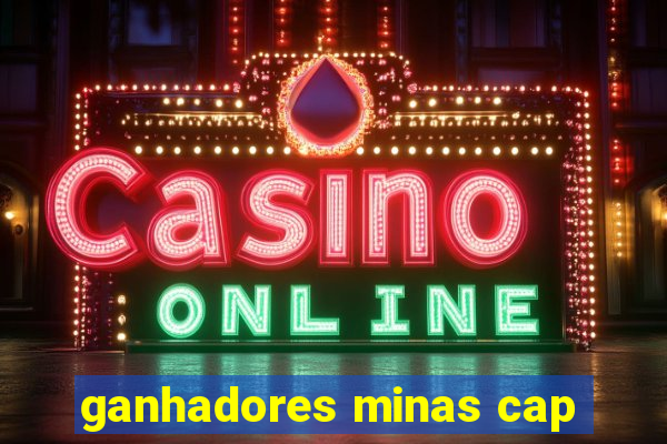 ganhadores minas cap